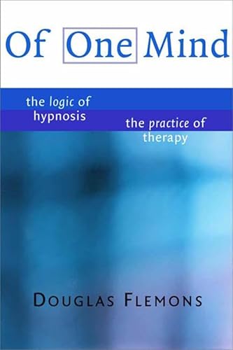 Of One Mind: The Logic of Hypnosis, the Practice of Therapy Of One Mind: The Logic of Hypnosis, the Practice of Therapy von W. W. Norton & Company