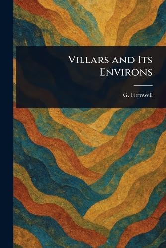 Villars and Its Environs von Anson Street Press