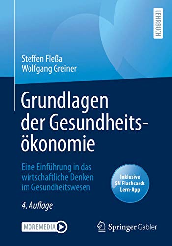 Grundlagen der Gesundheitsökonomie: Eine Einführung in das wirtschaftliche Denken im Gesundheitswesen