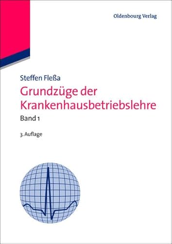 Grundzüge der Krankenhausbetriebslehre: Band 1 von De Gruyter Oldenbourg