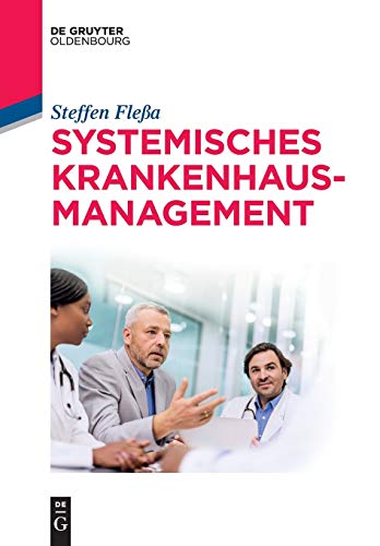 Systemisches Krankenhausmanagement (De Gruyter Studium)