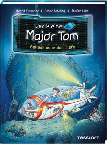 Der kleine Major Tom. Band 18. Geheimnis in der Tiefe / Abenteuer in der Tiefsee an Lokis Schloss und am Wrack der Titanic / Ab 7 Jahren Der kleine Major Tom. Band 18. Geheimnis in der Tiefe / Abenteuer in der Tiefsee an Lokis Schloss und am Wrack der Titanic / Ab 7 Jahren