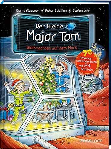 Der kleine Major Tom. Weihnachten auf dem Mars: Adventskalenderbuch in 24 Kapiteln von Tessloff