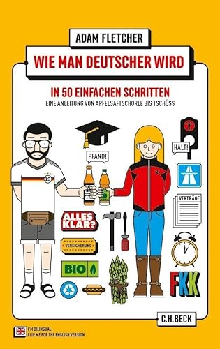 Wie man Deutscher wird in 50 einfachen Schritten / How to be German in 50 easy steps: Zweisprachiges Wendebuch Deutsch/Englisch (Beck Paperback) von C.H.Beck