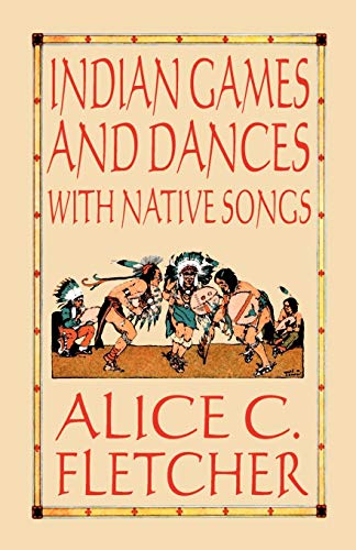 Indian Games and Dances with Native Songs Indian Games and Dances with Native Songs