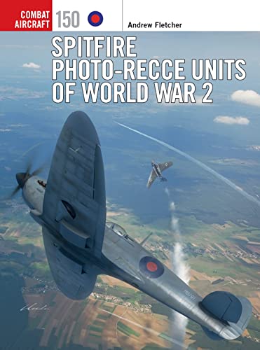 Spitfire Photo-Recce Units of World War 2 (Combat Aircraft, Band 150) von Osprey Publishing