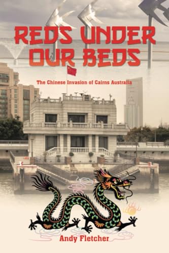 Reds under our Beds: The Chinese Invasion of Cairns Australia von Xlibris AU