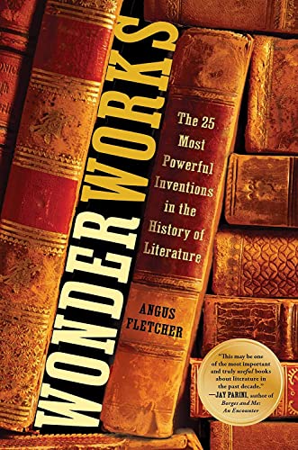 Wonderworks: The 25 Most Powerful Inventions in the History of Literature