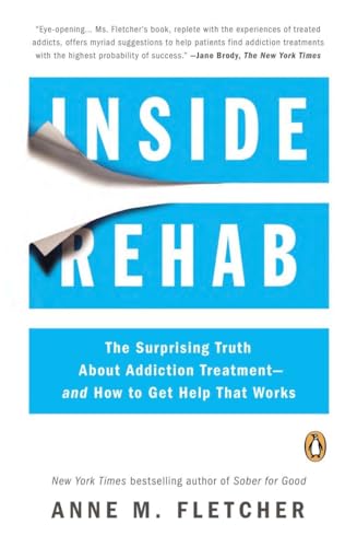 Inside Rehab: The Surprising Truth About Addiction Treatment--and How to Get Help That Works von Random House Books for Young Readers