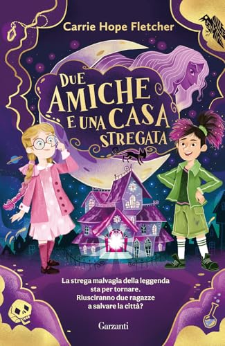 Due amiche e una casa stregata (Libri ribelli) von Garzanti