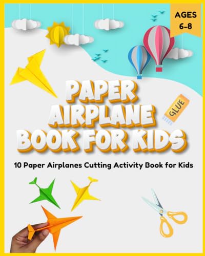 Paper Airplane Book for Kids 6-8 - 10 Paper Airplanes Cutting Activity Book for Kids von Independently published