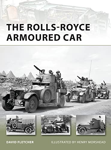 The Rolls-Royce Armoured Car (New Vanguard, Band 189)