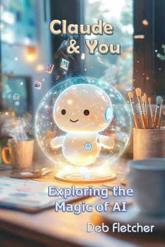 Claude & You: Exploring the Magic of AI von Allie McCormack