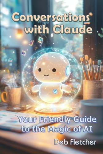 Conversations with Claude: Your Friendly Guide to the Magic of AI von Blue Sky Publishing
