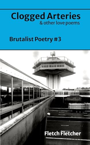 Clogged Arteries: Brutalist Poetry #3 von Lulu