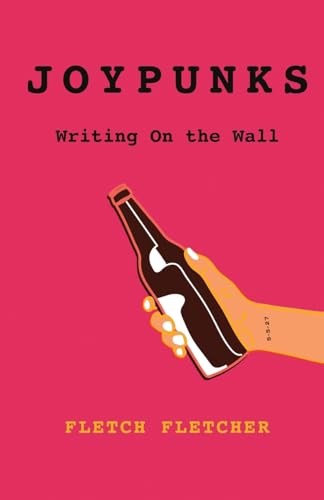 Joypunks: Writing On the Wall von Bad Trips Literary