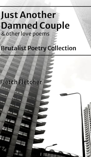 Just Another Damned Couple: Brutalist Poetry Collection