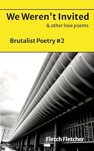 We Weren't Invited: Brutalist Poetry #2 von Lulu