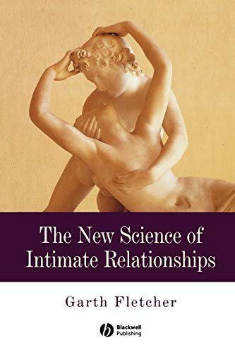 The New Science Intimate Relationships The New Science Intimate Relationships von Wiley-Blackwell