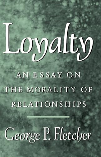 Loyalty: An Essay on the Morality of Relationships von Oxford University Press, USA