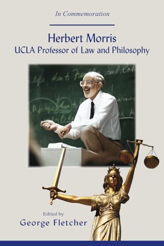 Herbert Morris: UCLA Professor of Law and Philosophy: In Commemoration