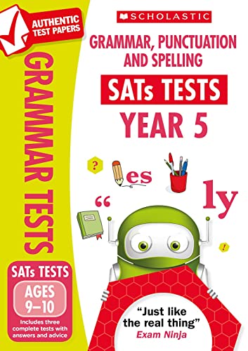 Grammar, Punctuation & Spelling Practice Tests for Ages 9-10 (Year 5) Includes three test papers plus answers and mark scheme (National Curriculum SATs Tests)