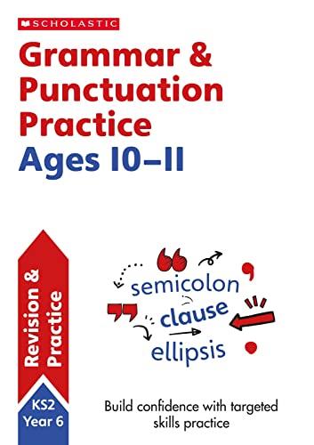 Grammar and Punctuation practice activities for children ages 10-11 (Year 6). Perfect for Home Learning. (Scholastic English Skills) von Scholastic