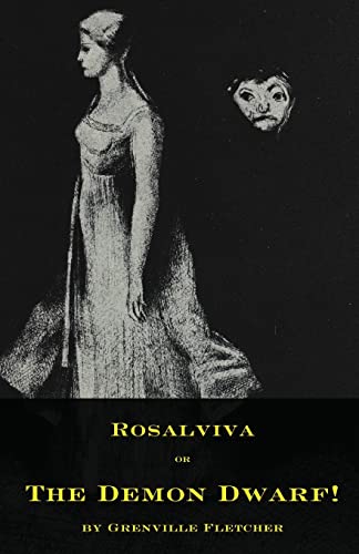 Rosalviva, Or, the Demon Dwarf! Rosalviva, Or, the Demon Dwarf!