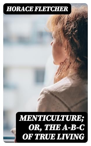 Menticulture; or, the A-B-C of True Living von Anson Street Press