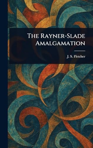 The Rayner-Slade Amalgamation von Anson Street Press