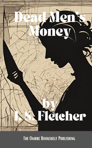 Dead Men's Money: A Classic Murder Mystery von Independently published