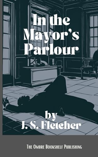 In the Mayor's Parlour von Independently published