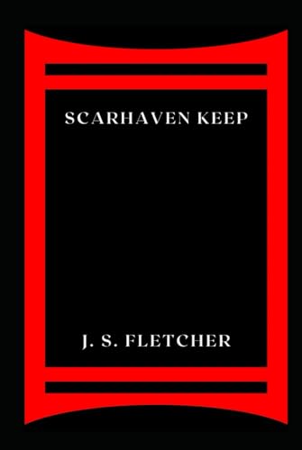 Scarhaven Keep: A mystery novel von Independently published