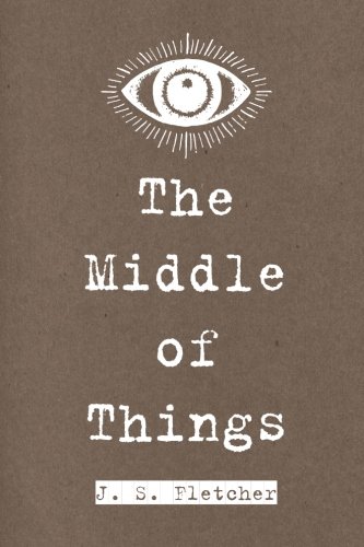 The Middle of Things von CreateSpace Independent Publishing Platform