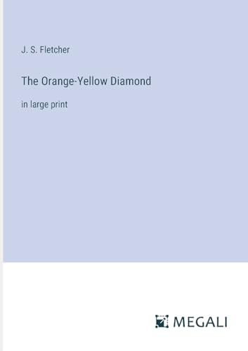The Orange-Yellow Diamond: in large print von Megali Verlag