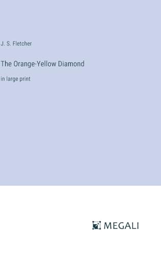 The Orange-Yellow Diamond: in large print von Megali Verlag