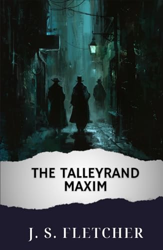 The Talleyrand Maxim: The Original Classic von Independently published