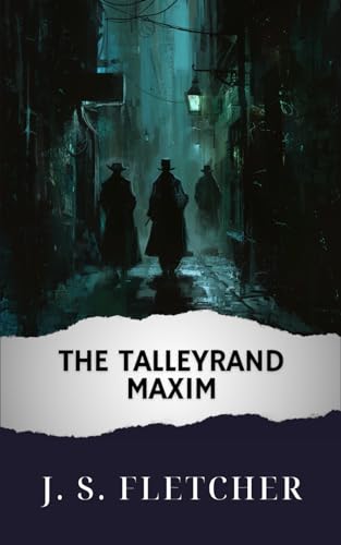 The Talleyrand Maxim: The Original Classic von Independently published