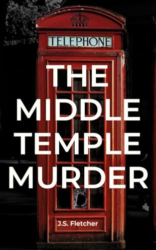 The Middle Temple Murder: The Classic 1919 Whodunit Novel von Independently published