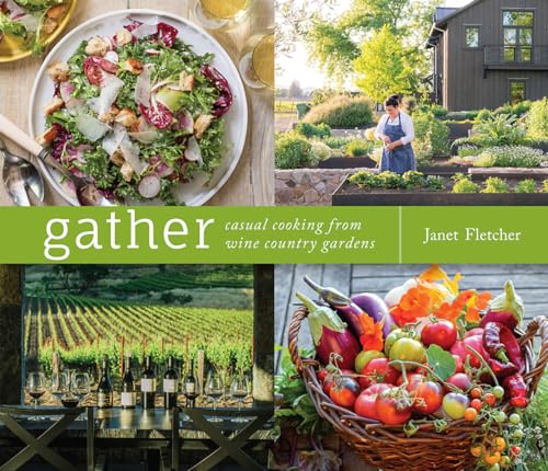 Gather: Casual Cooking from Wine Country Gardens