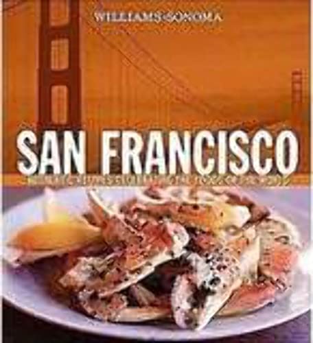 Williams-Sonoma Foods of the World: San Francisco: Authentic Recipes Celebrating the Foods of the World