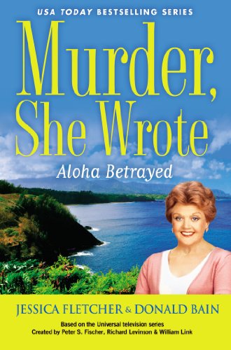 Aloha Betrayed (Murder She Wrote, 41, Band 41)