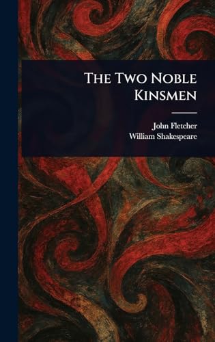 The Two Noble Kinsmen von Anson Street Press