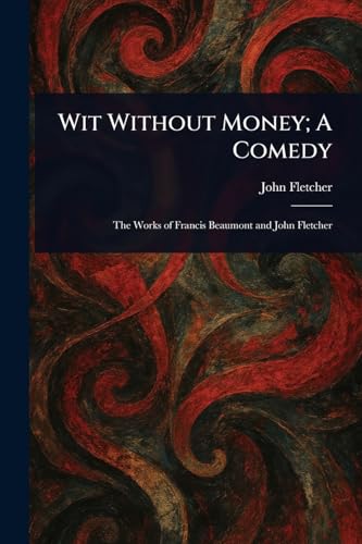 Wit Without Money; A Comedy von Anson Street Press