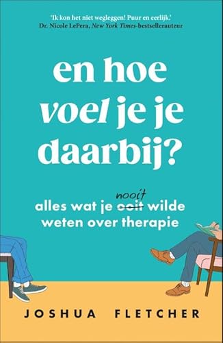 En hoe voel je je daarbij?: Alles wat je ooit/nooit wilde weten over therapie von HarperCollins
