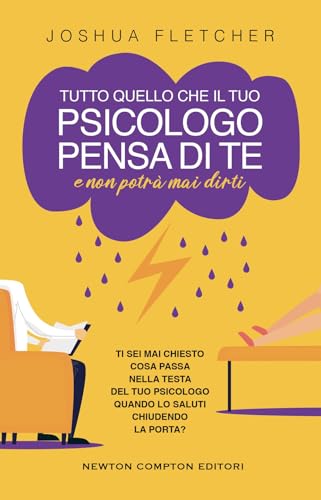 Tutto quello che il tuo psicologo pensa di te e non potrà mai dirti (Grandi manuali Newton) von Newton Compton Editori
