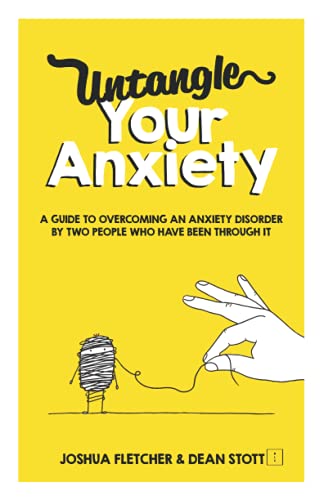 Untangle Your Anxiety: A Guide To Overcoming An Anxiety Disorder By Two People Who Have Been Through It von Independently published