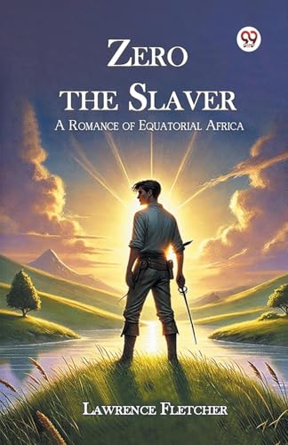 Zero the Slaver A Romance of Equatorial Africa von Double 9 Books
