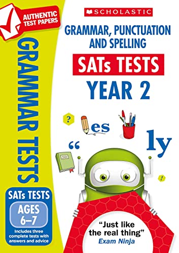 Grammar, Punctuation & Spelling Practice Tests for Ages 6-7 (Year 2) Includes three test papers plus answers and mark scheme (National Curriculum SATs Tests): 1