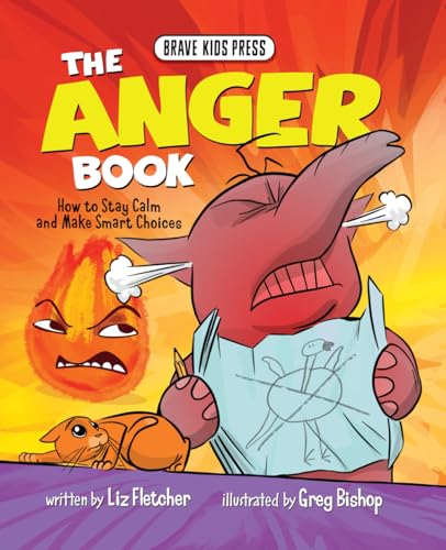 The Anger Book: How to Stay Calm and Make Smart Choices (Brave Kids Press) von Brave Kids Press
